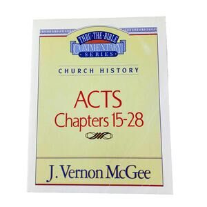 J Vernon McGee Church History Acts 15-28 Commentary Thru the Bible Reference